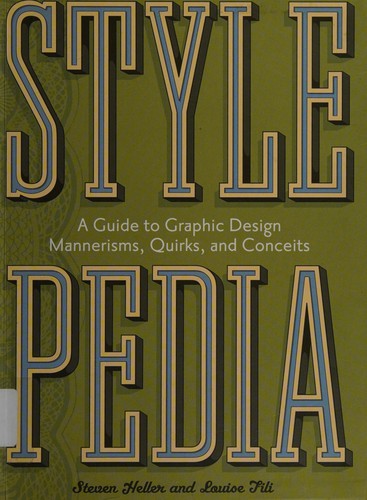 Stylepedia: A Guide to Graphic Design Mannerisms, Quirks, and Conceits