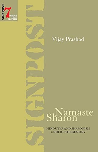 Namaste Sharon: Hindutva and Sharonism Under US Hegemony