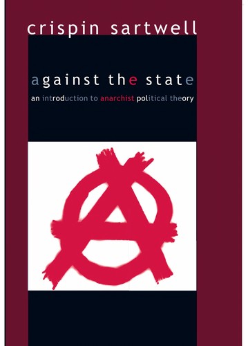 Cover of Against the State: An Introduction to Anarchist Political Theory