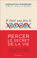 Cover of Il etait une fois le gene: Percer le secret de la vie