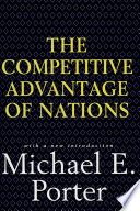 Competitive Advantage of Nations: Creating and Sustaining Superior Performance