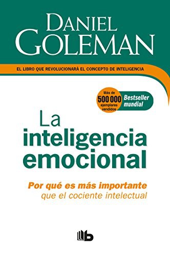 Cover of La Inteligencia Emocional: Por Que Es Mas Importante Que El Cociente Intelectual / Emotional Intelligence