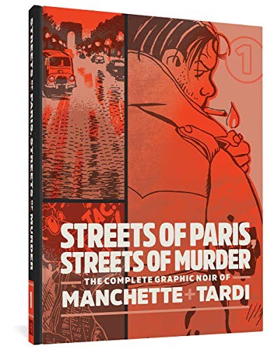 Cover of Streets of Paris, Streets of Murder: The Complete Graphic Noir of Manchette & Tardi, Vol. 1