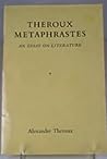Theroux Metaphrastes: An Essay on Literature