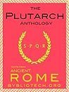 Cover of The Plutarch Anthology: The Lives of the Noble Greeks and Romans, Parallel Lives, Moralia
