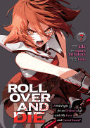 ROLL Over and DIE: I Will Fight for an Ordinary Life with My Love and Cursed Sword! (Manga), Vol. 7