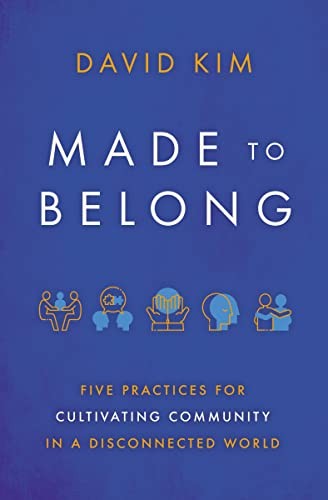 Cover of Made to Belong: Five Practices for Cultivating Community in a Disconnected World