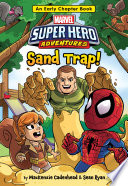 Marvel Super Hero Adventures: Sand Trap!: An Early Chapter Book