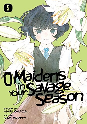Cover of O Maidens in Your Savage Season, Vol. 5