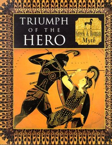 Cover of Triumph of the Hero: Greek and Roman Myth