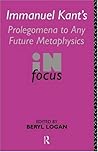 Cover of Immanuel Kant's Prolegomena to Any Future Metaphysics in Focus