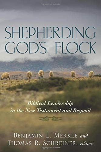 Cover of Shepherding God's Flock: Biblical Leadership in the New Testament and Beyond