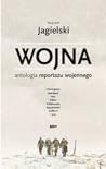 Cover of Wojna. Antologia reportazu wojennego