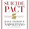 Suicide Pact: The Radical Expansion of Presidential Powers and the Lethal Threat to American Liberty