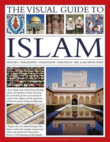 Cover of The Visual Guide to Islam: History, Philosophy, Traditions, Teachings, Art & Architecture