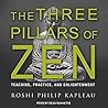 The Three Pillars of Zen: Teaching, Practice and Enlightenment