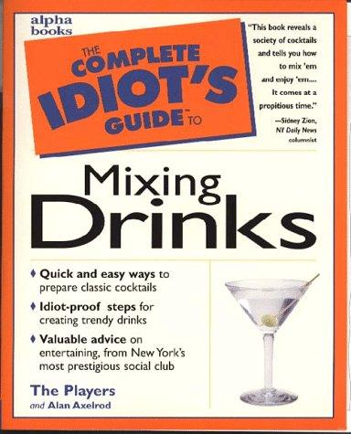 Cover of The Complete Idiot's Guide to Mixing Drinks