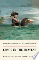 Chaos in the Heavens: The Forgotten History of Climate Change