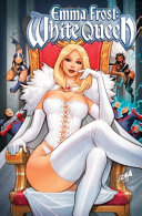 Emma Frost: The White Queen - All Hail the Queen