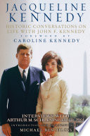 Jacqueline Kennedy: Historic Conversations on Life with John F. Kennedy