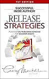 Release Strategies: Plan your self-publishing schedule for maximum benefit