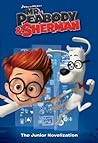 Mr. Peabody & Sherman: The Junior Novelization