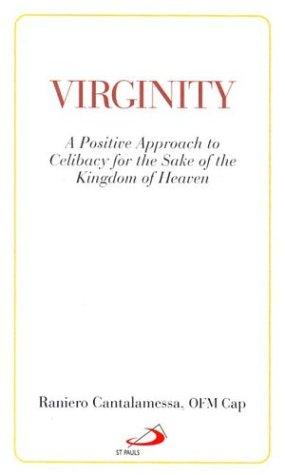 Cover of Virginity: A Positive Approach to Celibacy for the Sake of the Kingdom of Heaven