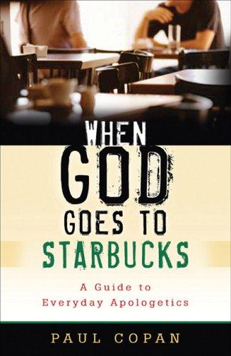 Cover of When God Goes to Starbucks: A Guide to Everyday Apologetics