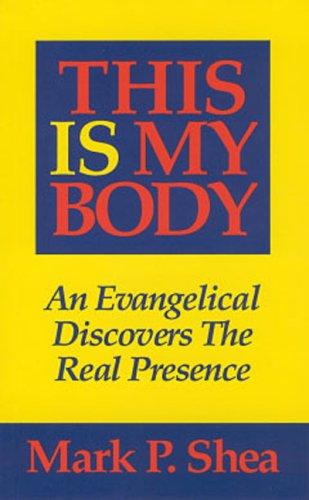 Cover of This Is My Body: An Evangelical Discovers the Real Presence