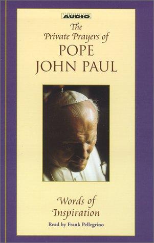 Cover of The Private Prayers of Pope John Paul : Words of Inspiration