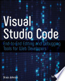Cover of Visual Studio Code: End-to-End Editing and Debugging Tools for Web Developers