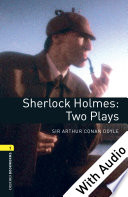 Sherlock Holmes: Two Plays