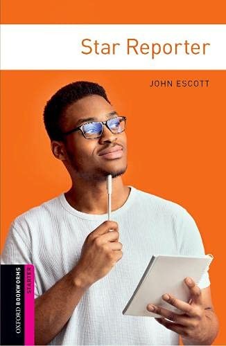Oxford Bookworms Library: Star Reporter: Starter: 250-Word Vocabulary