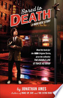 Cover of Bored to Death: A Noir-otic Story