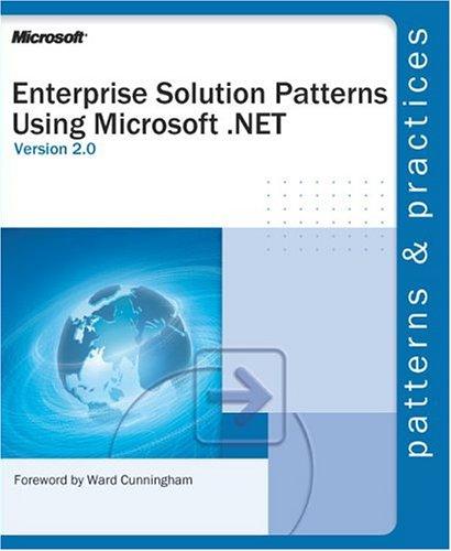Cover of Enterprise Solution Patterns Using Microsoft .Net Ver. 2.0: Patterns & Practices