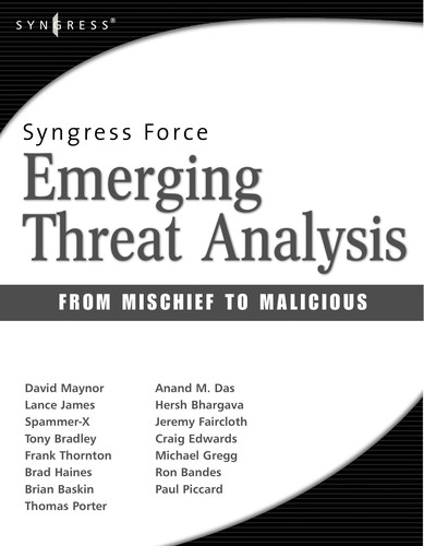 Syngress Force 2006 Emerging Threat Analysis: From Mischief to Malicious