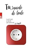 Tu, inainte de toate - O antologie a poeziei contemporane de dragoste