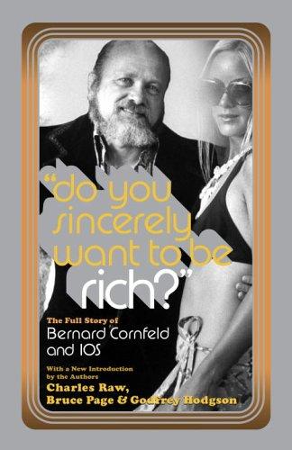 Cover of Do You Sincerely Want to Be Rich?: The Full Story of Bernard Cornfeld and I.O.S.