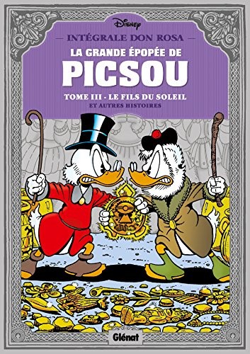 Cover of La Grande Epopee de Picsou, Tome 3 : Le Fils du Soleil et autres histoires
