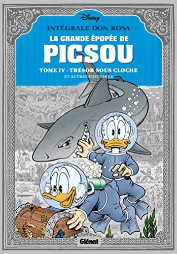 Cover of La Grande Epopee de Picsou, Tome 4 : Tresors sous-marins et autres histoires