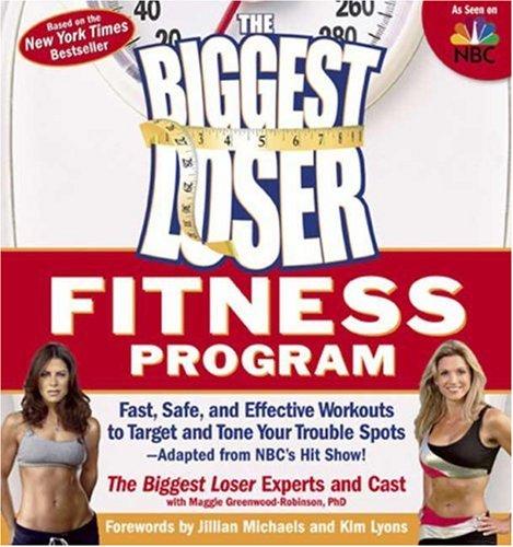 Cover of The Biggest Loser Fitness Program: Fast, Safe, and Effective Workouts to Target and Tone Your Trouble Spots--Adapted from NBC's Hit Show!