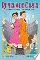 Renegade Girls (A Graphic Novel): A Queer Tale of Romance and Rabble-Rousing