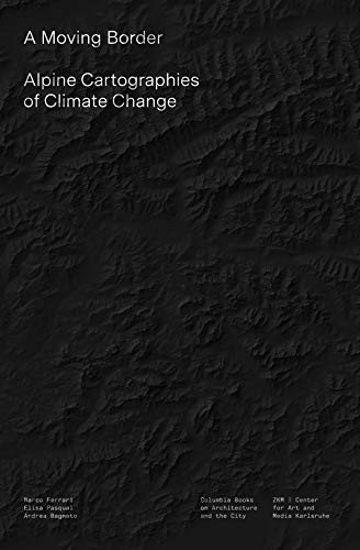 Cover of A Moving Border: Alpine Cartographies of Climate Change