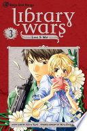 Library Wars: Love & War, Vol. 3