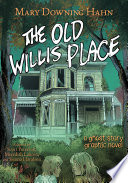 Cover of The Old Willis Place Graphic Novel: A Ghost Story
