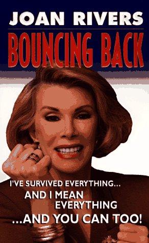 Bouncing Back: I've Survived Everything... and I Mean Everything...and You Can Too!