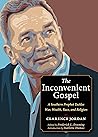 The Inconvenient Gospel: A Southern Prophet Tackles War, Wealth, Race, and Religion