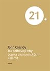 Cover of Jak selhavaji trhy: Logika ekonomickych kalamit