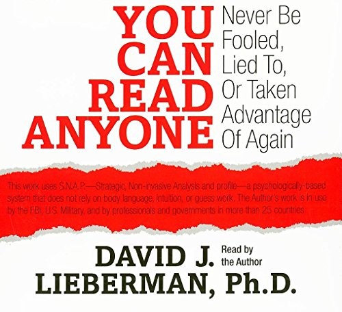 You Can Read Anyone: Never Be Fooled, Lied To, or Taken Advantage of Again