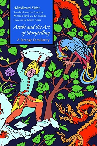 Cover of Arabs and the Art of Storytelling: A Strange Familiarity
